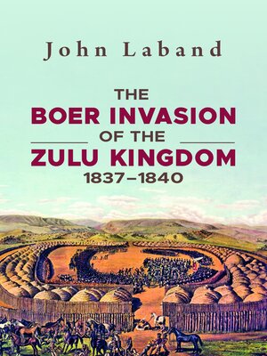cover image of The Boer Invasion of the Zulu Kingdom 1837-1840